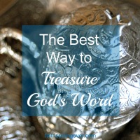 The Best Way to Treasure God’s Word